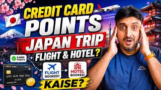Japan on Credit Card Points! Flight & Hotel Booking Explained