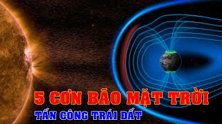 5 cơn bão Mặt trời cấp X đồng loạt tấn công Trái đất | Khoa học vũ trụ - Top thú vị |