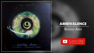 Behzad Abdi - Ambivalence بهزاد عبدی - تردید