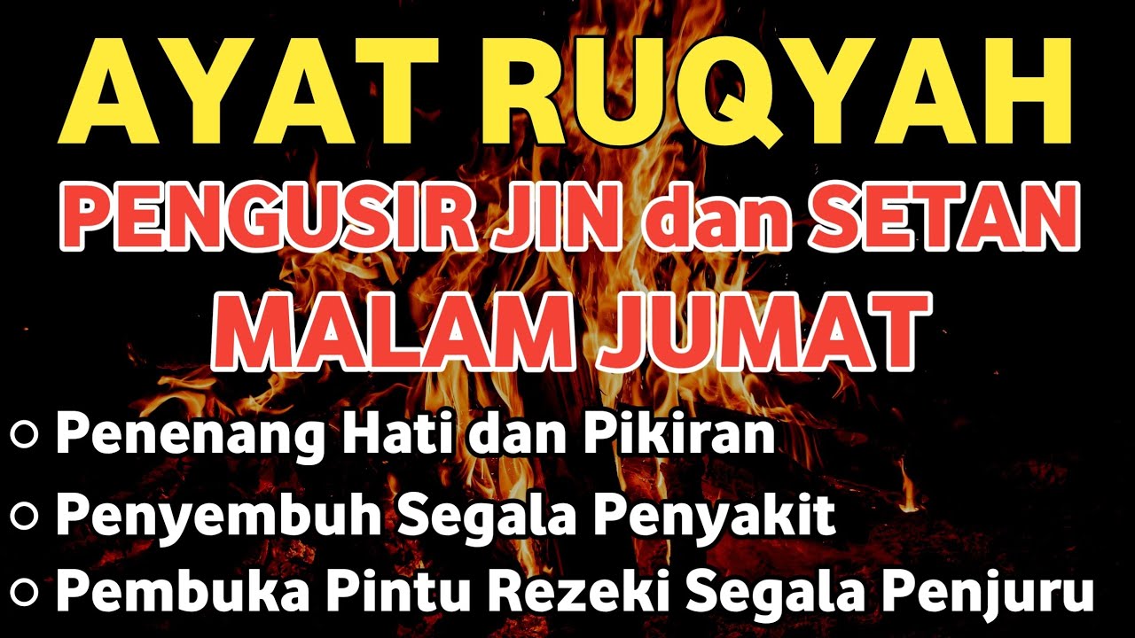 POWERFUL RUQYAH MALAM JUMAT PELINDUNG DIRI DARI GANGGUAN JIN DAN SETAN