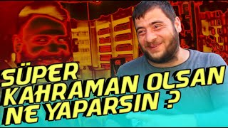 Süper Kahraman Olsan Ne Yaparsin? Sorulaps 2. - Sokak Röportajları