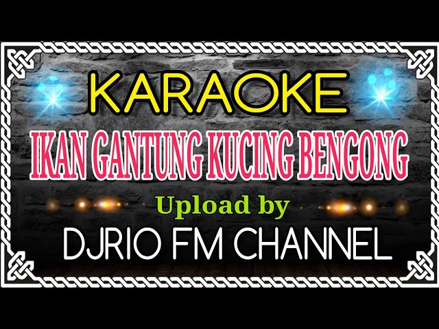 KARAOKE- IKAN GANTUNG KUCING BENGONG class=