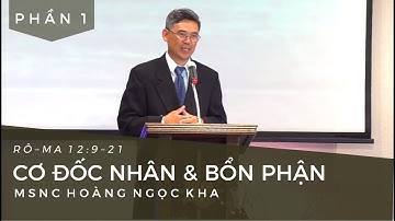 "Cơ Đốc Nhân & Bổn Phận" (Phần 1/2) // MSNC Hoàng Ngọc Kha