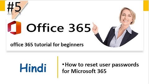 5. How to reset user passwords | Office 365 Tutorial | change user password | Hindi