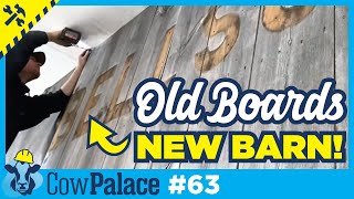 Getting OLD Barn Boards into the NEW Barn! | Building Our Cow Palace - Ep63