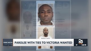 Parolee with ties to Victoria wanted by state officials