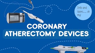 Coronary ATHERECTOMY Devices I Rotational, Orbital, Laser & BONUS - Shockwave!