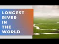 Longest River In The World