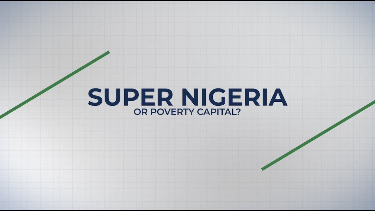 Super Nigeria or poverty capital? - YouTube