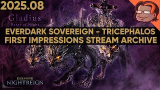ELDEN RING NIGHTREIGN - Everdark Sovereign - Tricephalos - First Impressions [PC] [Stream Archive]