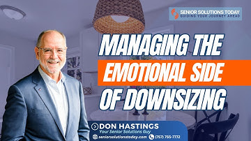 Managing the Emotional Side of Downsizing | Why downsizing is so emotional | Truth About Downsizing