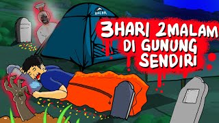 Part 1 - Beginilah Akibatnya Bila Nekad Mendaki Gunung Sendirian #HORORMISTERI
