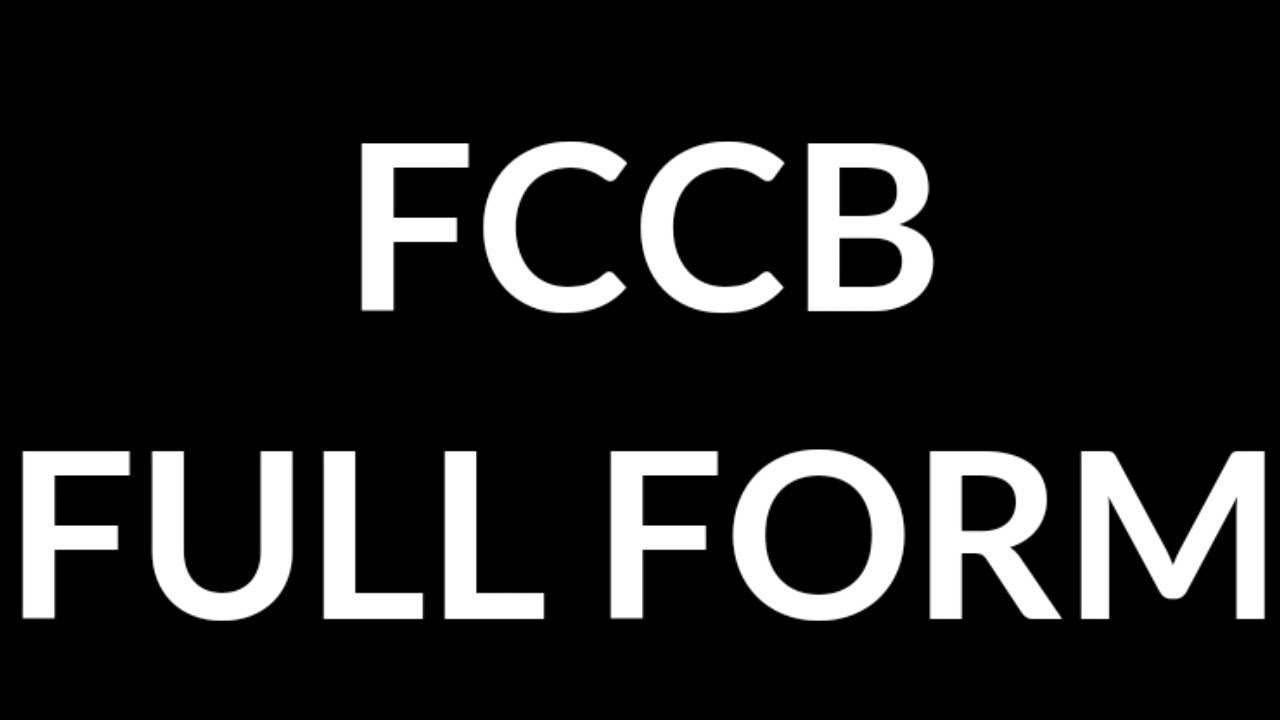 FCCB Full Form FCCB Full Form FCCB Meaning YouTube fccb-full-form-fccb-full-form-fccb-meaning-youtube