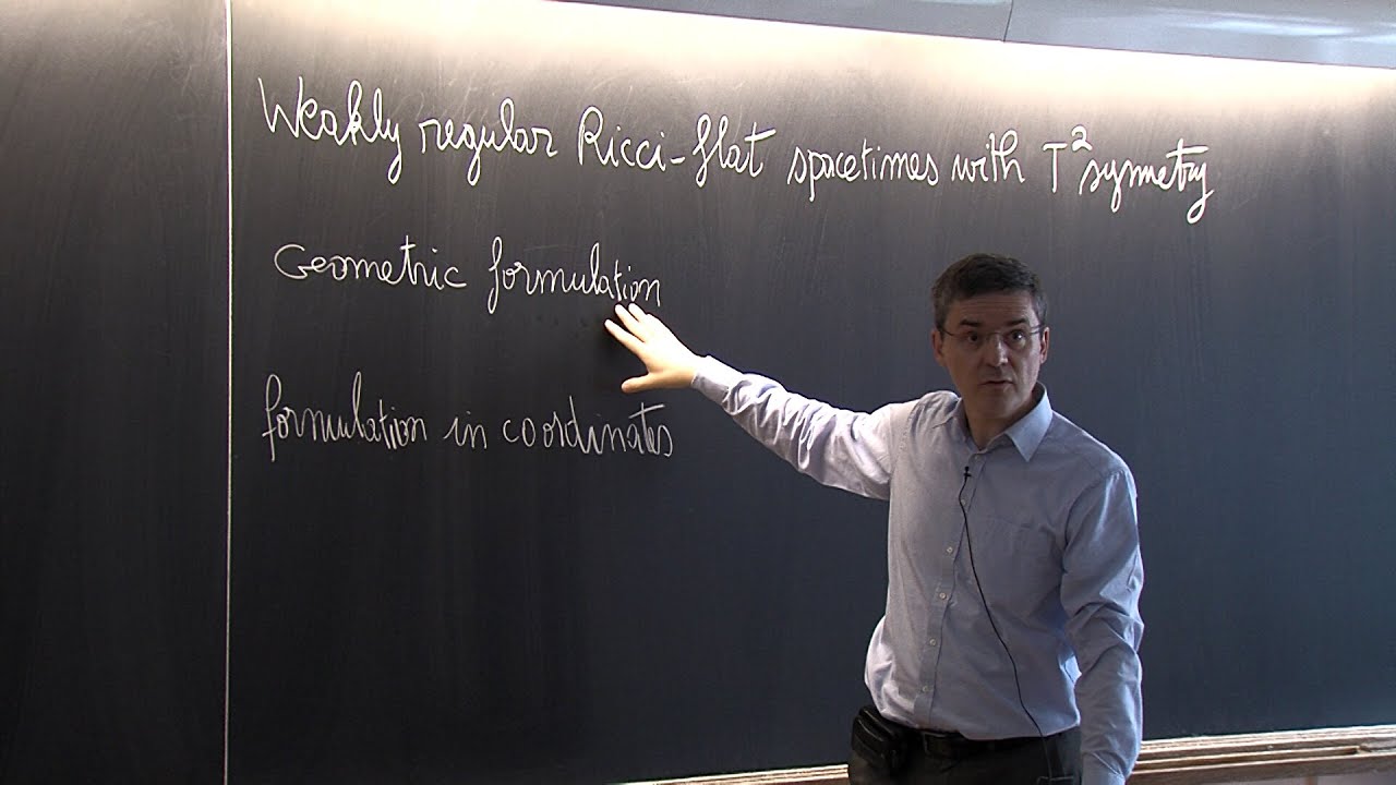 23/10/2015 -  Philippe G. LeFloch - Lecture 3 - Weak solutions to the Einstein equations
