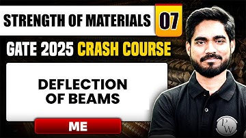 Strength of Materials 07 | Deflection of Beams | Mechanical Engineering | GATE 2025 Crash Course