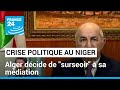 Crise politique au Niger : Alger décide de &quot;surseoir&quot; à sa médiation • FRANCE 24