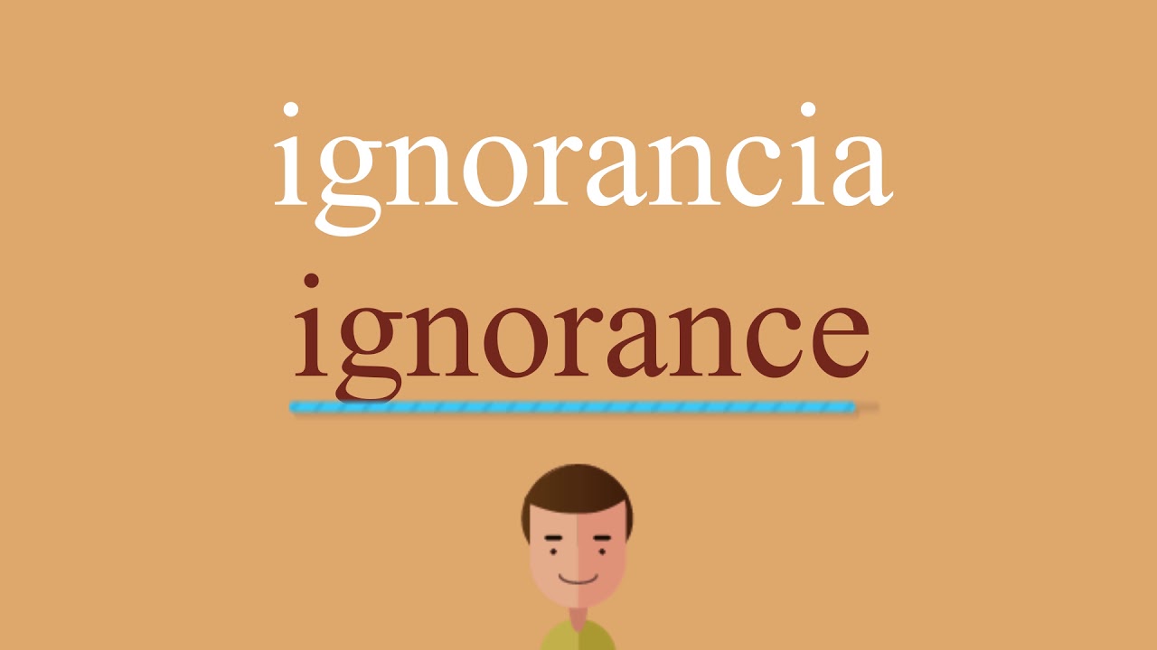 Cómo se dice ignorancia en inglés idioma de colombia