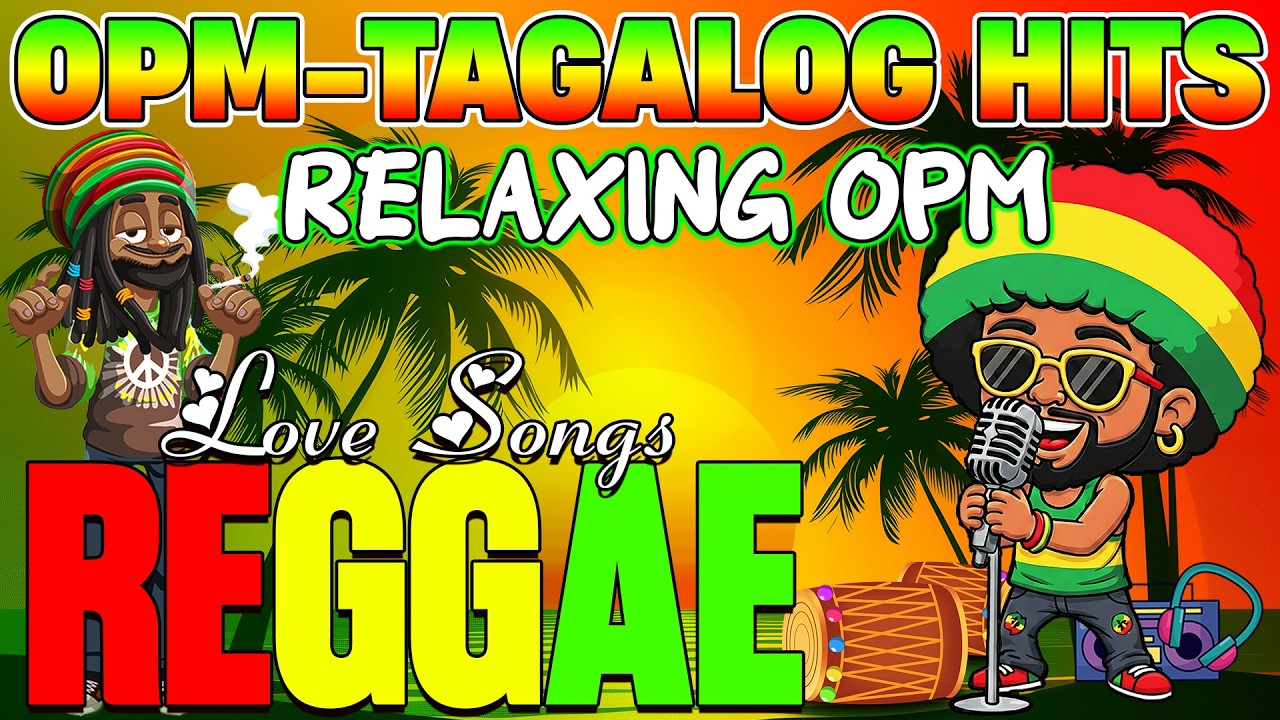 BEST RELAXING TAGALOG REGGAE LOVE MUSIC | TAGALOG OPM REGGAE SONGS 2026