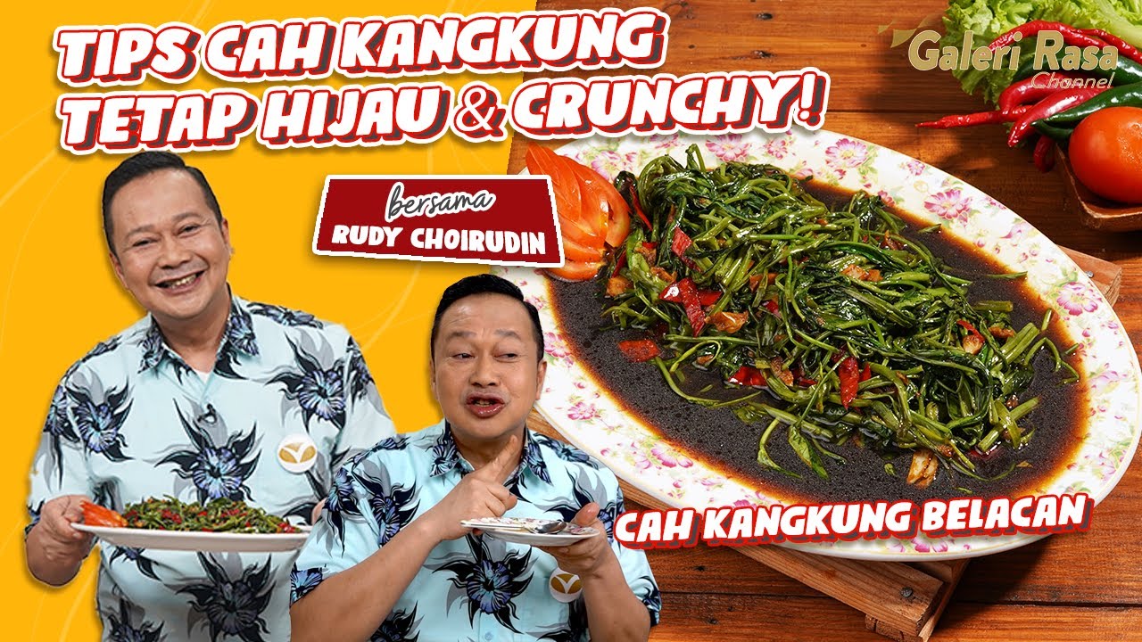 RUDY CHOIRUDIN | TIPS CAH KANGKUNG TETAP HIJAU & CRUNCHY! - CAH KANGKUNG BELACAN