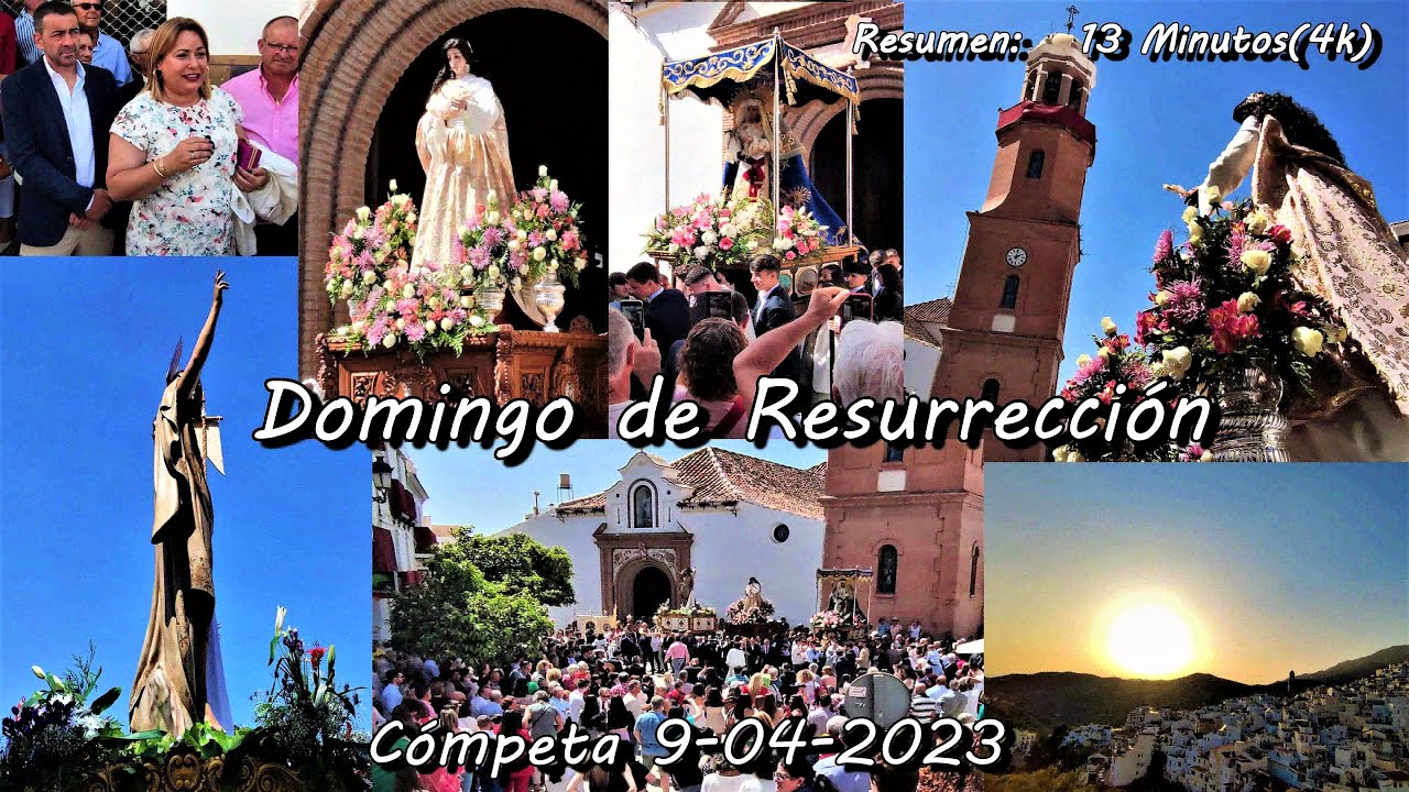 Domingo de Resurrección. Cómpeta 9 de abril de 2023Resumen: 13 Minutos.- (4k)