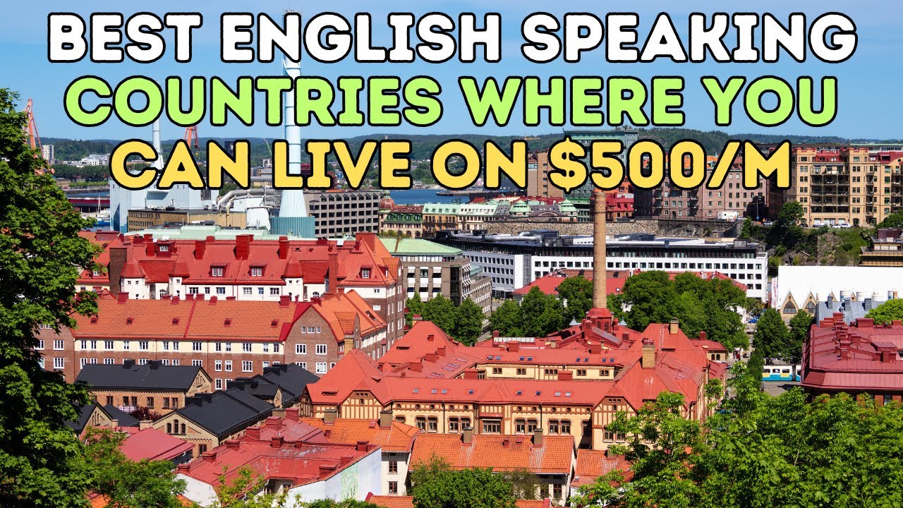 8 Best English Speaking Countries To Live on $500 A Month - YouTube