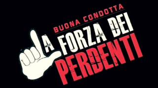 Buona Condotta - La Forza dei Perdenti