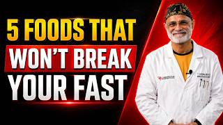 5 Foods That Won't Break Your Fast! Dr Pradip Jamnadas Explains