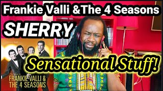 Gorgeous music! First time hearing FRANKIE VALLI AND THE FOUR SEASONS - SHERRY