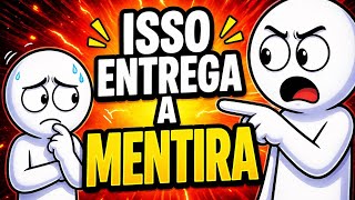 8 Sinais de Que Alguém Está Mentindo Para Você