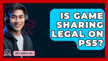 Is Game Sharing Legal On PS5? - Video Gamers Vault