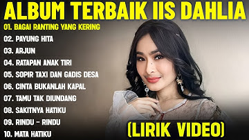 BAGAI RANTING YANG KERING - IIS DAHLIA FULL ALBUM TERBAIK (LIRIK VIDEO) PAYUNG HITAM - DANGDUT LAWAS