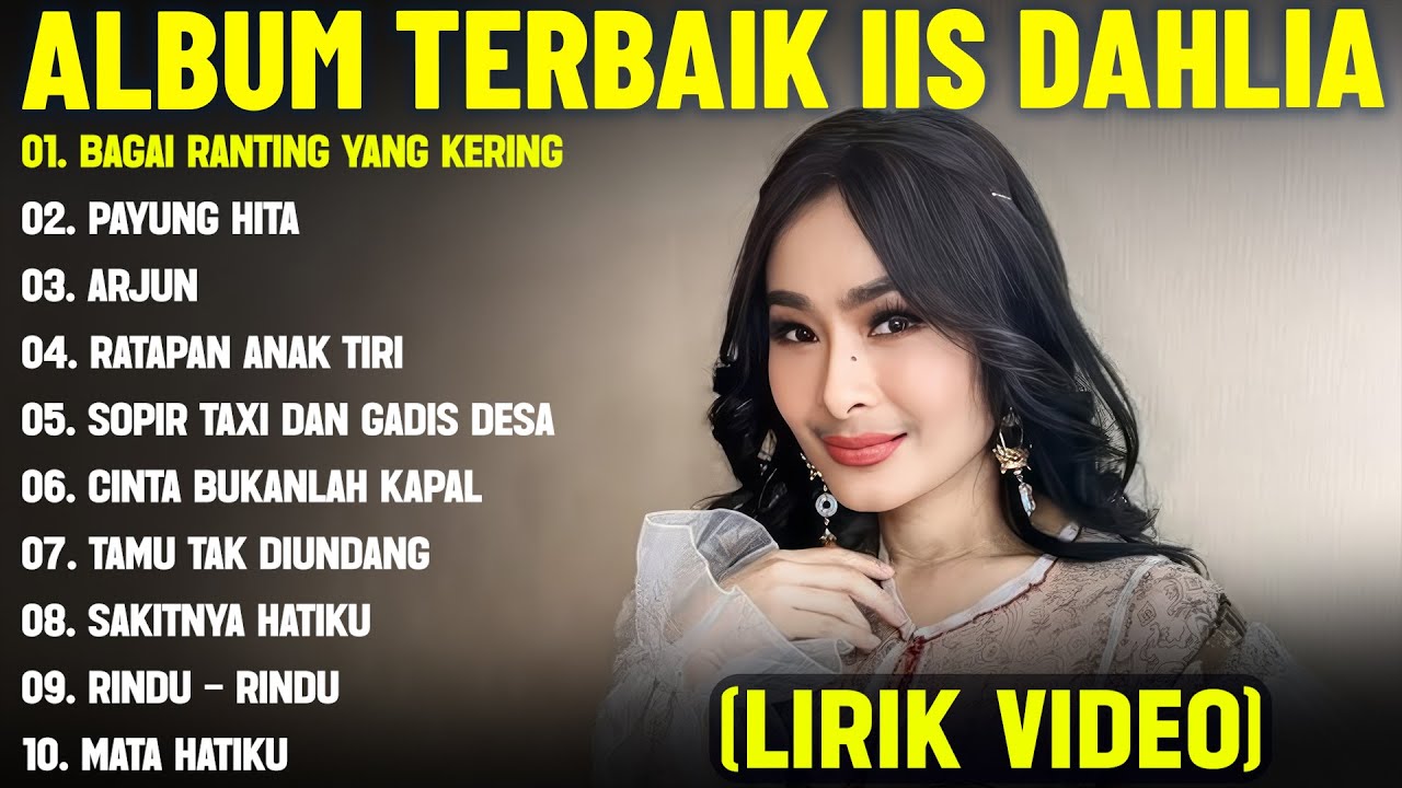 BAGAI RANTING YANG KERING - IIS DAHLIA FULL ALBUM TERBAIK (LIRIK VIDEO) PAYUNG HITAM - DANGDUT LAWAS BAGAI RANTING YANG KERING - IIS DAHLIA FULL ALBUM TERBAIK (LIRIK VIDEO) PAYUNG HITAM - DANGDUT LAWAS