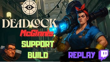 Deadlock - McGinnis, Support Build