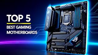 Top 5 Best Gaming Motherboards in 2026