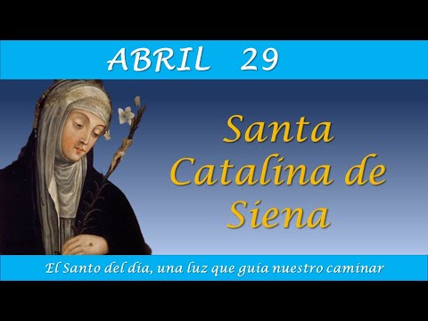 ABRIL 29  / SANTA CATALINA DE SIENA /EL SANTO DEL DIA