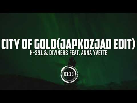 K 391 \u0026 Diviners feat  Anna Yvette   City of Gold (Japkozjad Edit)
