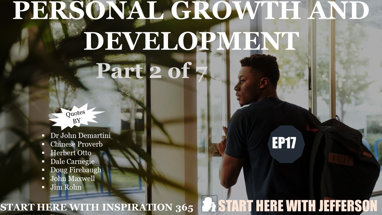 Personal Growth and Development |Part 2 of 7 |Inspiration 365. EP 17
