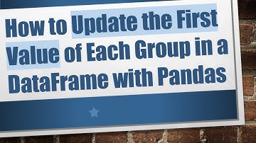 How to Update the First Value of Each Group in a DataFrame with Pandas