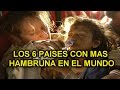 LOS 6 PAISES CON MAS HAMBRUNA | GARYES