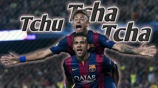 Neymar \u0026 Alves▶Tchu Tcha Tcha⚫Let's celebrate|HD