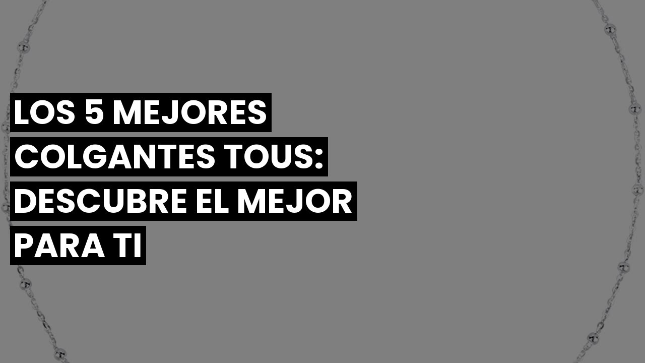 【COLGANTE TOUS】Los 5 mejores colgantes Tous: descubre el mejor para ti 🔥