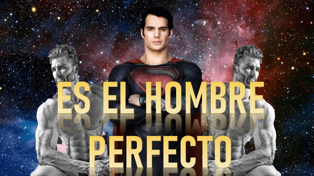 El hombre perfecto superman edit Henry Cavill gigachad YouTube