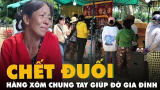 Hàng xóm chung tay giúp đỡ gia đình ba chị em chăn dê chết đuối