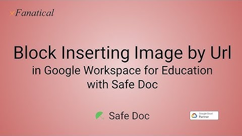 How to block inserting image by URL in Google Workspace for Education I Block inserting image by URL