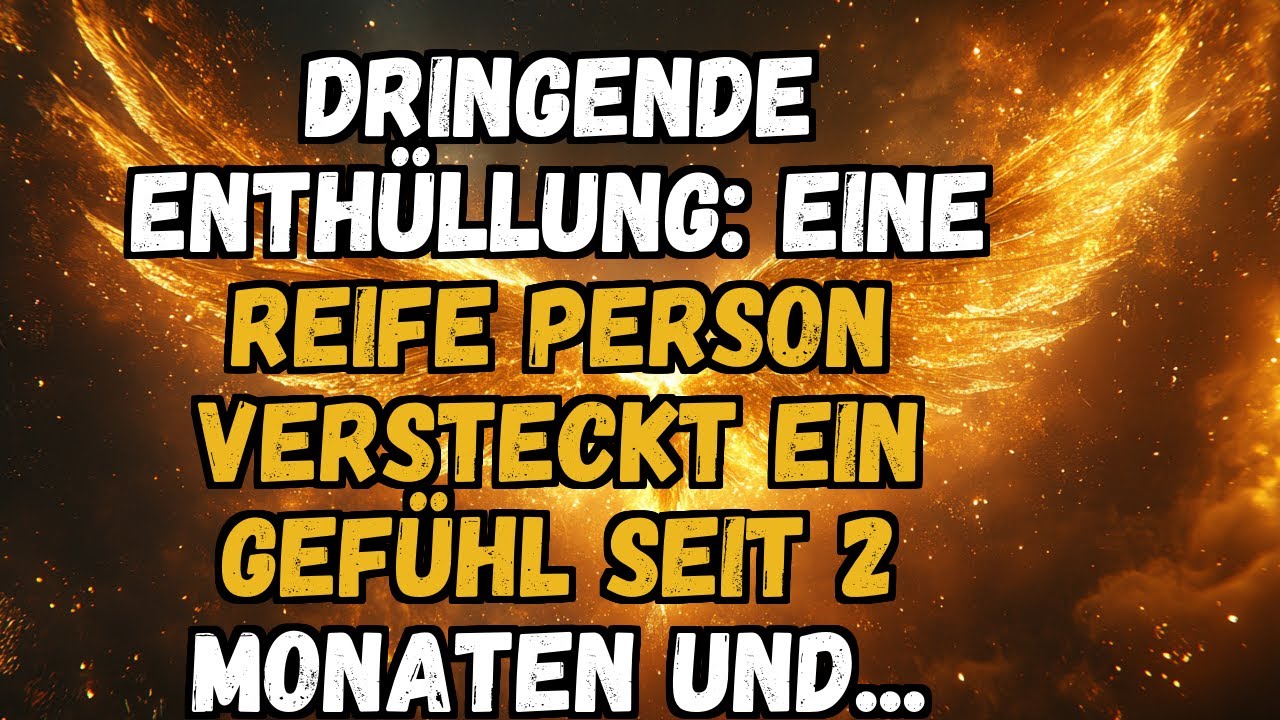 🔮💫 DRINGENDE ENTHÜLLUNG: EINE REIFE PERSON VERSTECKT EIN GEFÜHL SEIT 2 MONATEN UND...