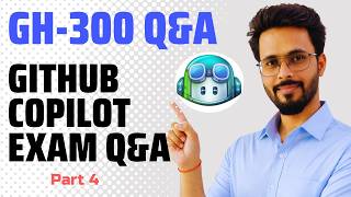 👉 GH-300 GitHub Copilot Exam Q&A | Part 4 (Real Exam Level)