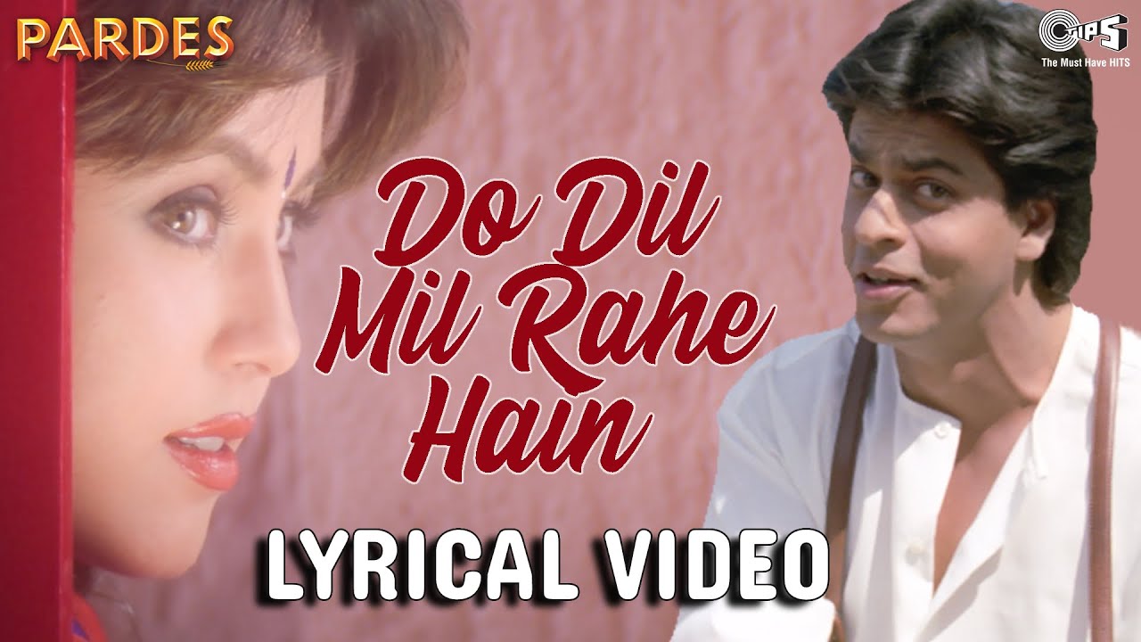 Do Dil Mil Rahe Hain Image Lyrical   Pardes  Shahrukh Khan  Mahima  Kumar Sanu  Nadeem Shravan