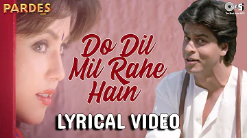 Do Dil Mil Rahe Hain Image Lyrical - Pardes | Shahrukh Khan & Mahima | Kumar Sanu | Nadeem Shravan