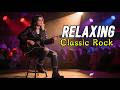 WARNING: This Classic Rock Relaxing &amp; Healing Is Too Good to Be Legal (Don’t Press Play 😳)
