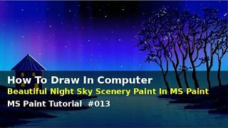 How To Draw In Computer Beautiful Night Sky Scenery Paint In Ms Painting Ms Paint Tutorial